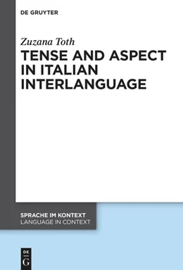 Abbildung von Toth | Tense and Aspect in Italian Interlanguage | 1. Auflage | 2020 | beck-shop.de