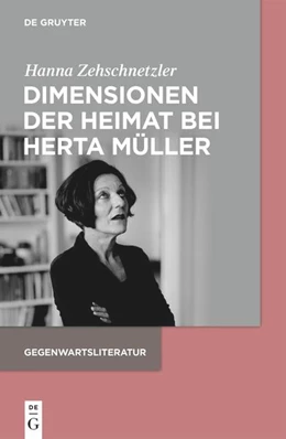 Abbildung von Zehschnetzler | Dimensionen der Heimat bei Herta Müller | 1. Auflage | 2021 | beck-shop.de
