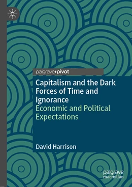 Abbildung von Harrison | Capitalism and the Dark Forces of Time and Ignorance | 1. Auflage | 2021 | beck-shop.de