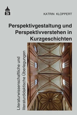 Abbildung von Kloppert | Perspektivgestaltung und Perspektivverstehen in Kurzgeschichten | 1. Auflage | 2021 | beck-shop.de