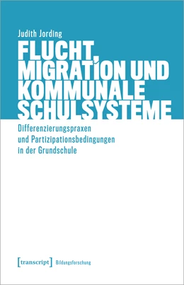 Abbildung von Jording | Flucht, Migration und kommunale Schulsysteme | 1. Auflage | 2022 | beck-shop.de