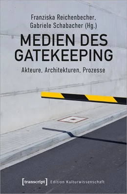 Abbildung von Reichenbecher / Schabacher | Medien des Gatekeeping | 1. Auflage | 2025 | beck-shop.de