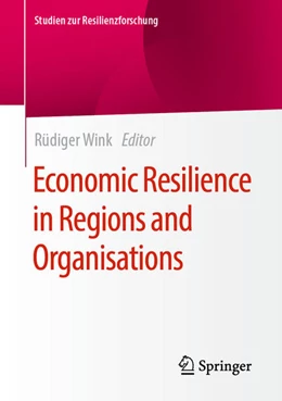 Abbildung von Wink | Economic Resilience in Regions and Organisations | 1. Auflage | 2021 | beck-shop.de