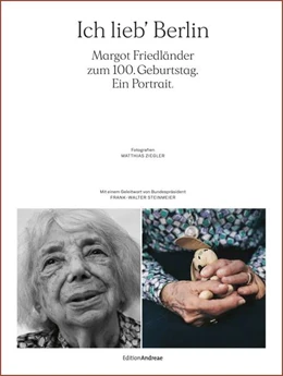 Abbildung von Ich lieb' Berlin. Margot Friedländer zum 100. Geburtstag. Ein Portrait. | 1. Auflage | 2021 | beck-shop.de