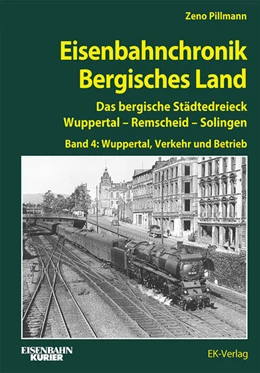 Abbildung von Pillmann | Eisenbahnchronik Bergisches Land - Wuppertal - Band 2 | 1. Auflage | 2024 | beck-shop.de