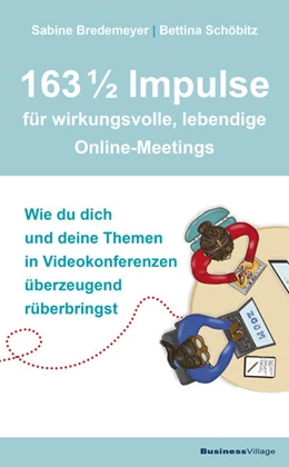 Abbildung von Bredemeyer / Schöbitz | 163 1/2 Impulse für wirkungsvolle, lebendige Online-Meetings | 1. Auflage | 2021 | beck-shop.de