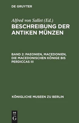 Abbildung von Sallet | Paeonien, Macedonien, die macedonischen Könige bis Perdiccas III | 1. Auflage | 1890 | beck-shop.de