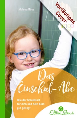 Abbildung von Böse / ElternLeben. de | Endlich zur Schule! | 1. Auflage | 2022 | beck-shop.de