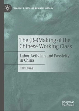 Abbildung von Leung | The (Re)Making of the Chinese Working Class | 1. Auflage | 2021 | beck-shop.de