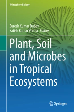 Abbildung von Dubey / Verma | Plant, Soil and Microbes in Tropical Ecosystems | 1. Auflage | 2021 | beck-shop.de