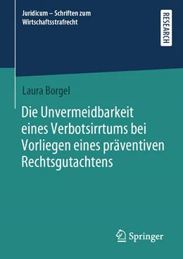 Abbildung von Borgel | Die Unvermeidbarkeit eines Verbotsirrtums bei Vorliegen eines präventiven Rechtsgutachtens | 1. Auflage | 2021 | beck-shop.de