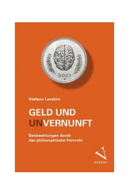 Abbildung von Lecchini | Geld und (Un-)Vernunft | 1. Auflage | 2021 | beck-shop.de