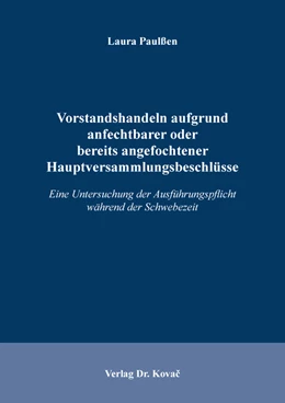 Abbildung von Paulßen | Vorstandshandeln aufgrund anfechtbarer oder bereits angefochtener Hauptversammlungsbeschlüsse | 1. Auflage | 2021 | 249 | beck-shop.de