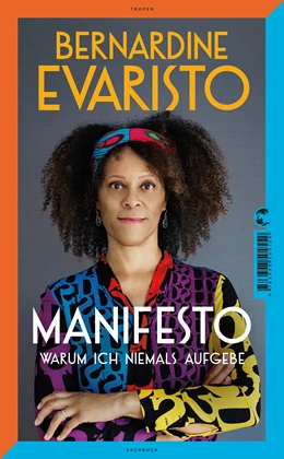 Abbildung von Evaristo | Manifesto. Warum ich niemals aufgebe. Ein radikal ehrliches und inspirierendes Buch über den Lebensweg der ersten Schwarzen Booker-Prize-Gewinnerin und Bestseller-Autorin von Mädchen, Frau etc. | 1. Auflage | 2022 | beck-shop.de