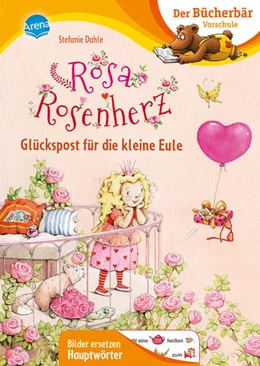 Abbildung von Dahle | Rosa Rosenherz. Glückspost für die kleine Eule | 1. Auflage | 2022 | beck-shop.de