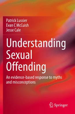 Abbildung von Lussier / McCuish | Understanding Sexual Offending | 1. Auflage | 2021 | beck-shop.de