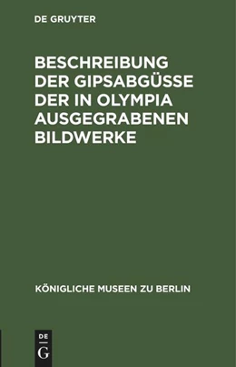 Abbildung von Degruyter | Beschreibung der Gipsabgüsse der in Olympia ausgegrabenen Bildwerke | 7. Auflage | 1892 | beck-shop.de