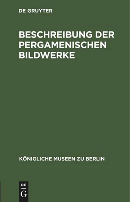 Abbildung von Degruyter | Beschreibung der Pergamenischen Bildwerke | 10. Auflage | 1899 | beck-shop.de