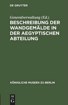 Abbildung von Generalverwaltung | Beschreibung der Wandgemälde in der Aegyptischen Abteilung | 5. Auflage | 1887 | beck-shop.de