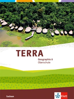 Abbildung von TERRA Geographie 8. Schülerbuch Klasse 8. Ausgabe Sachsen Oberschule | 1. Auflage | 2022 | beck-shop.de