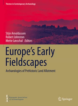 Abbildung von Arnoldussen / Johnston | Europe's Early Fieldscapes | 1. Auflage | 2021 | beck-shop.de