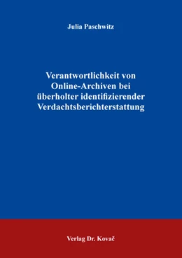 Abbildung von Paschwitz | Verantwortlichkeit von Online-Archiven bei überholter identifizierender Verdachtsberichterstattung | 1. Auflage | 2021 | 52 | beck-shop.de