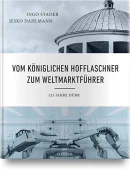 Abbildung von Stader / Dahlmann | Vom Königlichen Hofflaschner zum Weltmarktführer | 1. Auflage | 2021 | beck-shop.de
