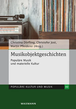 Abbildung von Dörfling / Jost | Musikobjektgeschichten | 1. Auflage | 2021 | 32 | beck-shop.de