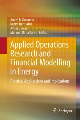 Abbildung von Dorsman / Atici | Applied Operations Research and Financial Modelling in Energy | 1. Auflage | 2021 | beck-shop.de