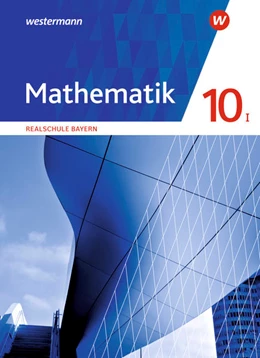 Abbildung von Mathematik 10 I. Schulbuch. Für Realschulen in Bayern | 1. Auflage | 2022 | beck-shop.de