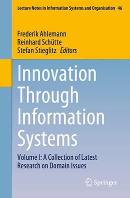 Abbildung von Ahlemann / Schütte | Innovation Through Information Systems | 1. Auflage | 2021 | beck-shop.de