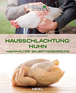 Abbildung von Danforth | Hausschlachtung Huhn - Nachhaltige Selbstversorgung | 1. Auflage | 2022 | beck-shop.de