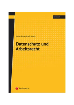 Abbildung von Körber-Risak / Brodil | Datenschutz und Arbeitsrecht | 1. Auflage | 2018 | beck-shop.de