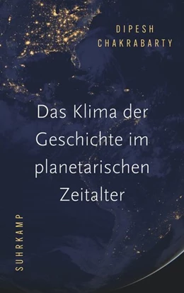 Abbildung von Chakrabarty | Das Klima der Geschichte im planetarischen Zeitalter | 1. Auflage | 2022 | beck-shop.de
