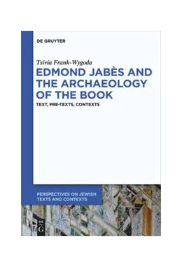 Abbildung von Wygoda Frank | Edmond Jabès and the Archaeology of the Book | 1. Auflage | 2021 | beck-shop.de