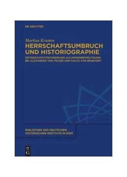 Abbildung von Krumm | Herrschaftsumbruch und Historiographie | 1. Auflage | 2021 | beck-shop.de