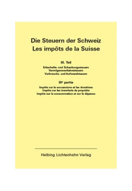 Abbildung von Helbing Lichtenhahn Verlag | Die Steuern der Schweiz: Teil III EL 141 | 1. Auflage | 2021 | beck-shop.de