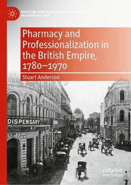 Abbildung von Anderson | Pharmacy and Professionalization in the British Empire, 1780-1970 | 1. Auflage | 2021 | beck-shop.de