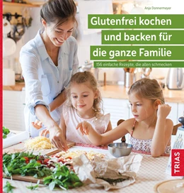 Abbildung von Donnermeyer | Glutenfrei kochen und backen für die ganze Familie | 2. Auflage | 2022 | beck-shop.de