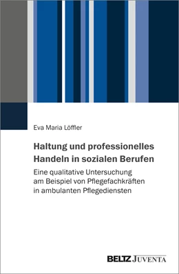Abbildung von Löffler | Haltung und professionelles Handeln in sozialen Berufen | 1. Auflage | 2022 | beck-shop.de