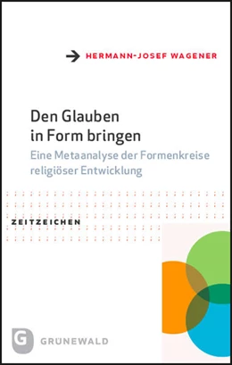 Abbildung von Wagener | Den Glauben in Form bringen | 1. Auflage | 2022 | beck-shop.de