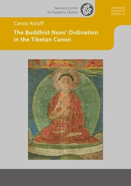 Abbildung von Roloff | The Buddhist Nuns’ Ordination in the Tibetan Canon | 1. Auflage | 2021 | 15 | beck-shop.de