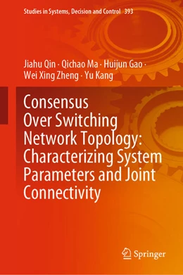 Abbildung von Qin / Ma | Consensus Over Switching Network Topology: Characterizing System Parameters and Joint Connectivity | 1. Auflage | 2021 | beck-shop.de