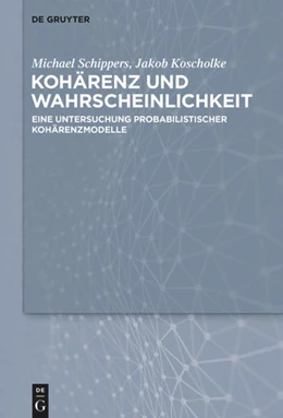 Abbildung von Schippers / Koscholke | Kohärenz und Wahrscheinlichkeit | 1. Auflage | 2022 | beck-shop.de