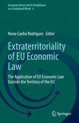 Abbildung von Cunha Rodrigues | Extraterritoriality of EU Economic Law | 1. Auflage | 2021 | beck-shop.de