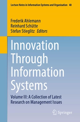 Abbildung von Ahlemann / Schütte | Innovation Through Information Systems | 1. Auflage | 2021 | beck-shop.de