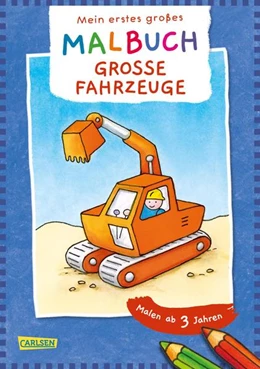 Abbildung von Ausmalbilder für Kita-Kinder: Mein erstes großes Malbuch: Große Fahrzeuge : Malen ab 3 Jahren | 1. Auflage | 2022 | beck-shop.de