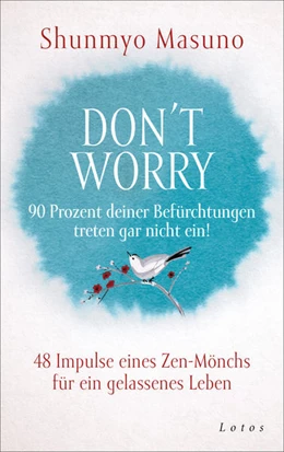 Abbildung von Masuno | Don't Worry - 90 Prozent deiner Befürchtungen treten gar nicht ein! | 1. Auflage | 2022 | beck-shop.de
