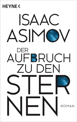 Abbildung von Asimov | Der Aufbruch zu den Sternen | 1. Auflage | 2022 | beck-shop.de