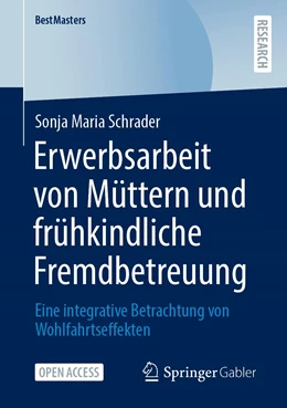 Abbildung von Schrader | Erwerbsarbeit von Müttern und frühkindliche Fremdbetreuung | 1. Auflage | 2022 | beck-shop.de